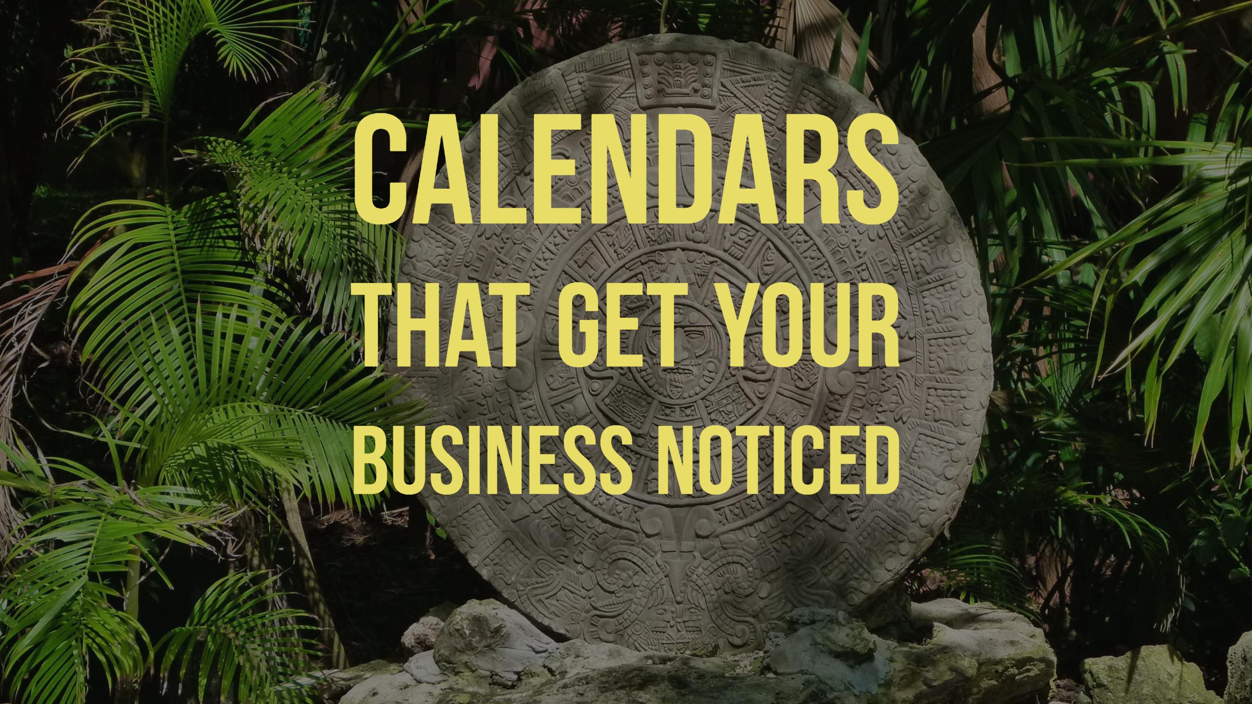 Calendars That Get Your Business Noticed