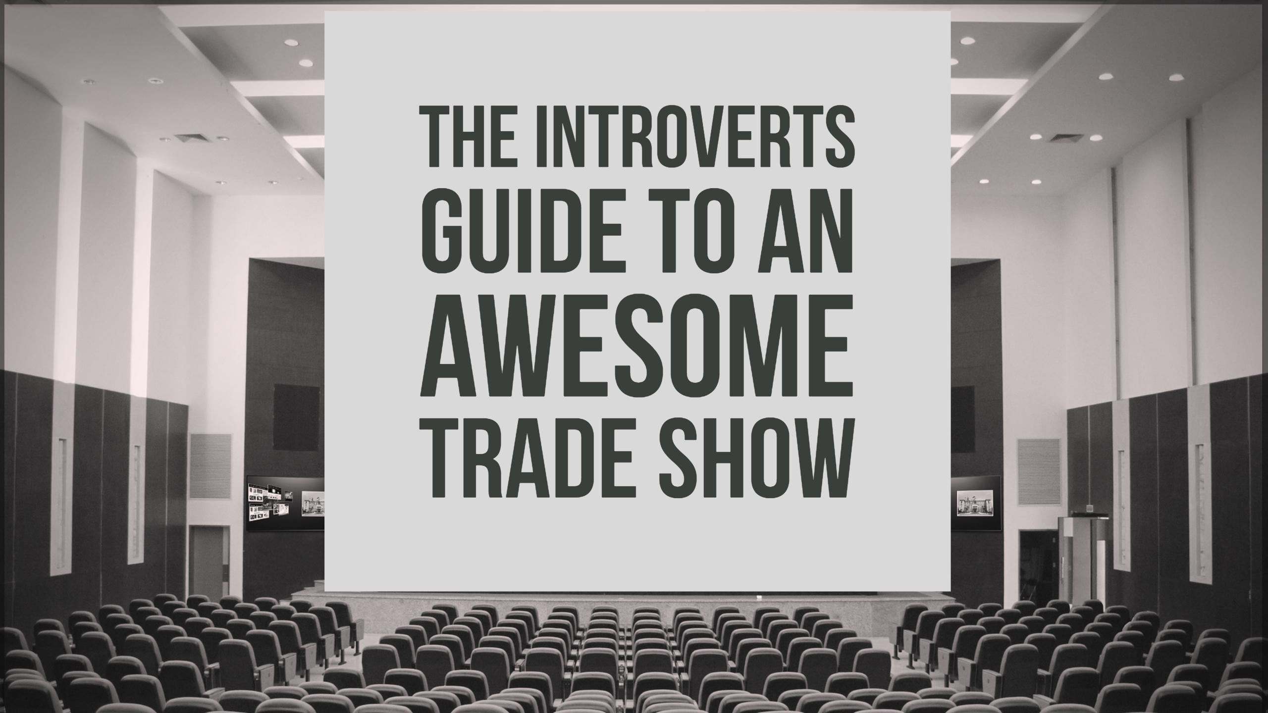 How to survive a trade show if you're an introvert