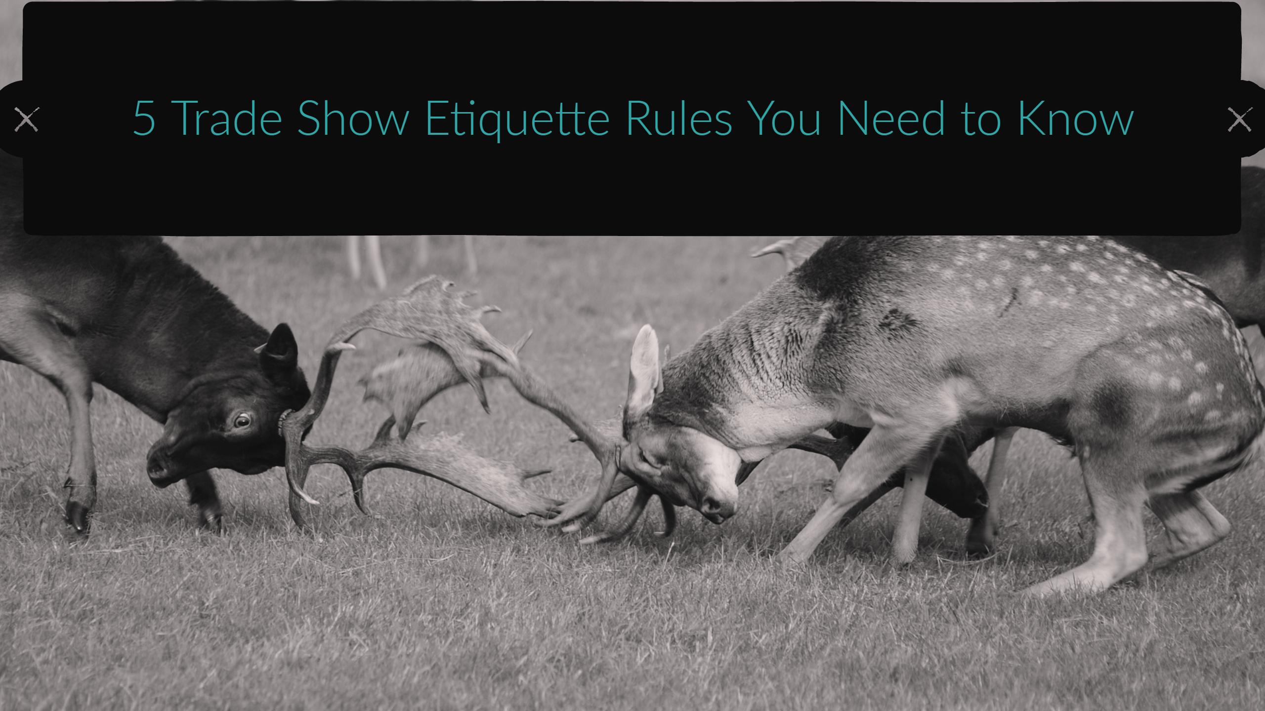 5 Trade Show Etiquette Rules You Need to Know